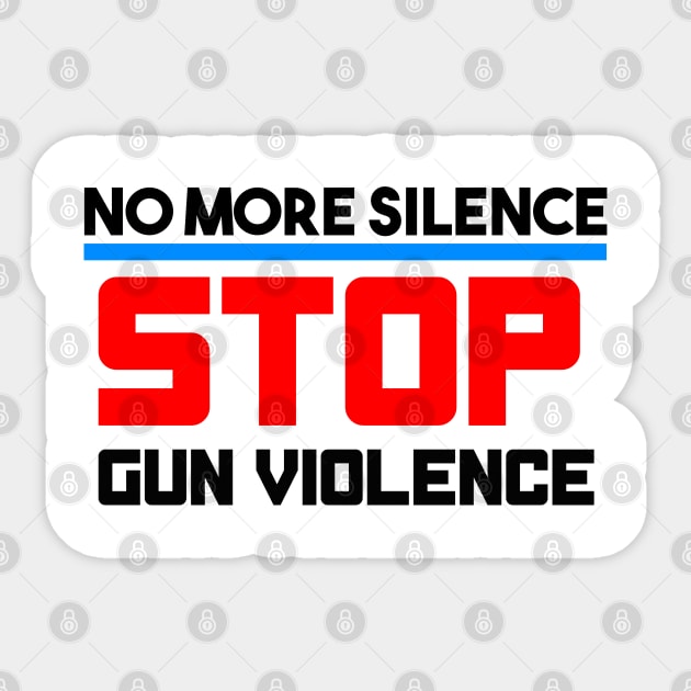 No More Silence Stop Gun Violence Sticker by lisalizarb